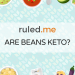 Sind Bohnen ketofreundlich? Kohlenhydrate, Kalorien und Alternativen