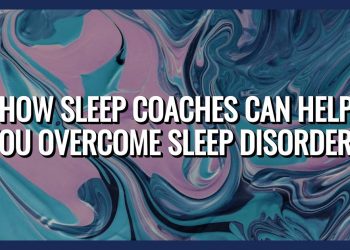 Wie Schlafcoaches Ihnen helfen, Schlafstörungen für eine bessere Gesundheit zu bekämpfen
