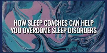 Wie Schlafcoaches Ihnen helfen, Schlafstörungen für eine bessere Gesundheit zu bekämpfen