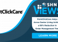 PointClickCare hilft Arrow Senior Dwelling dabei, die Zeit für die Auftragsabwicklung um 50 % zu reduzieren