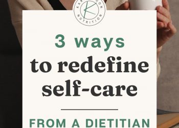 3 Möglichkeiten zur Neudefinition der Selbstversorgung (von einem Ernährungsberater!)