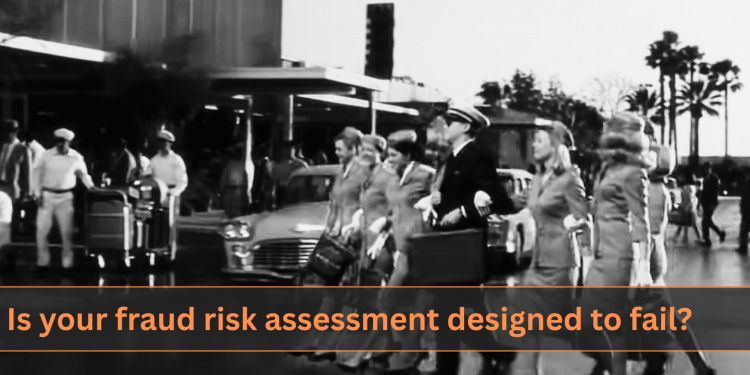 Ist Ihre Betrugsrisikobewertung für das Scheitern entwickelt?
