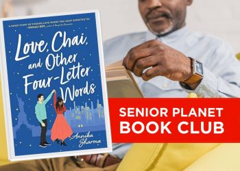 Senior Planet Guide Membership: Liebe, Chai und andere Wörter mit vier Buchstaben von Annika Sharma