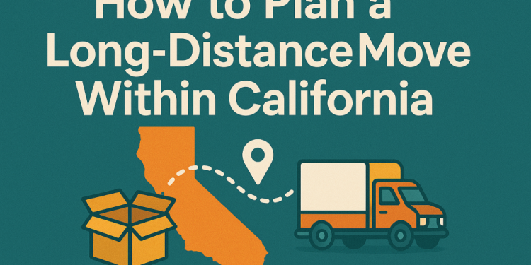 So planen Sie einen Fernumzug innerhalb Kaliforniens