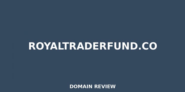 royaltraderfund.co 2026 Assessment – Legitimitätsprüfung