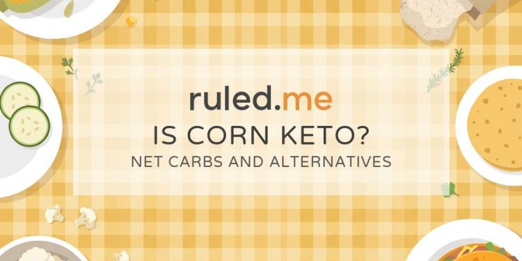 Ist Mais Keto? Netto-Kohlenhydrate und Alternativen